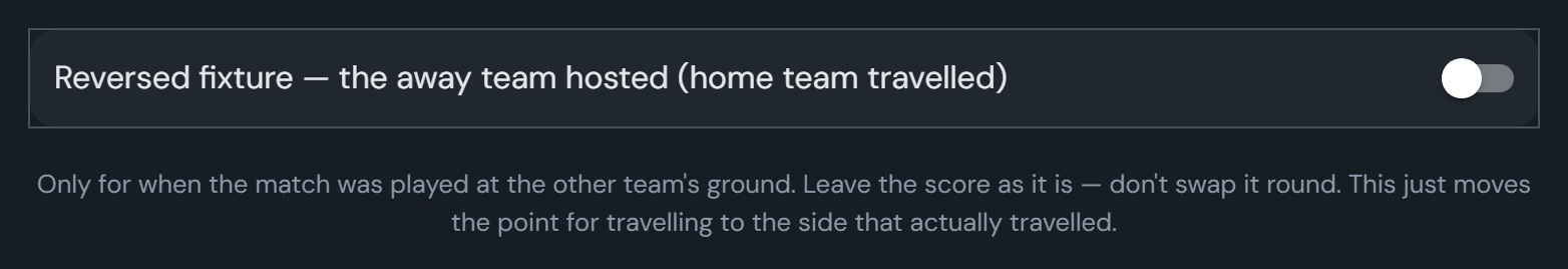 A switch labelled: Reversed fixture, the away team hosted (home team travelled), with an explanation beneath it.